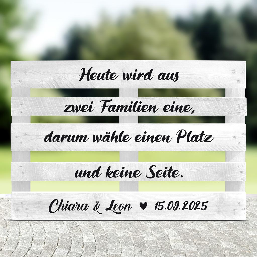 weisseeuropalettemitschwarzemtextheutewirdauszweifamilieneinedarumwaehleeinenplatzundkeineseitepersonalisiertmitvornamenunddatum